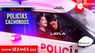 SexEMEX: Hory policia - Layla